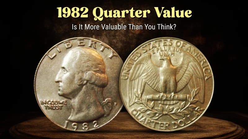 1982 Quarter Value: Is It More Valuable Than You Think?