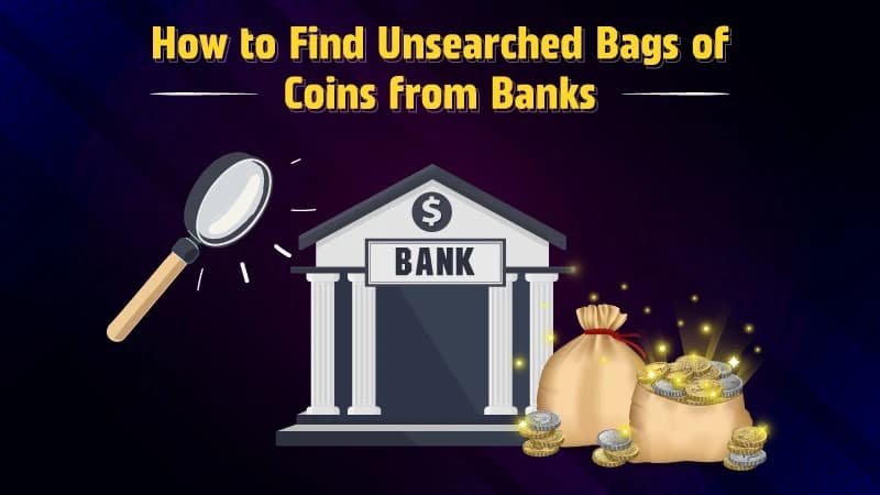 How to Find Unsearched Bags of Coins from Banks