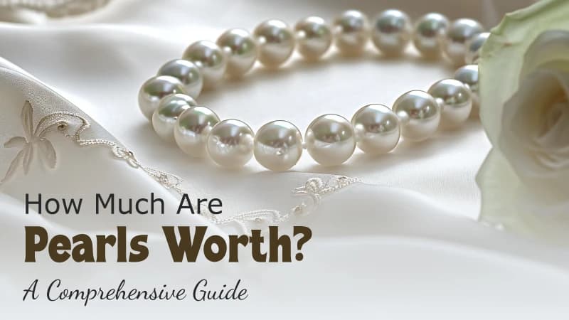 How Much Are Pearls Worth? A Comprehensive Guide