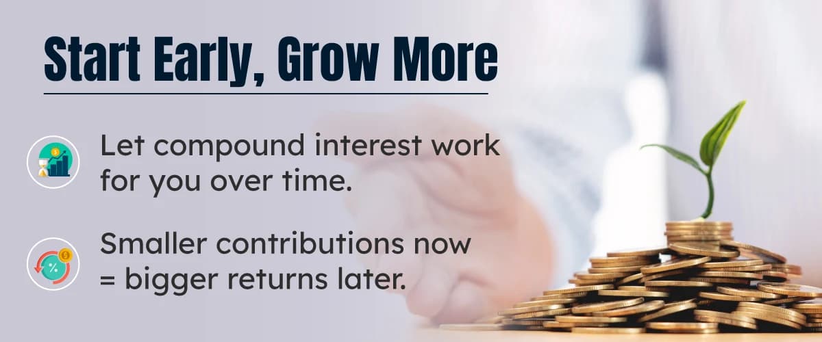 Start Early, Grow More
